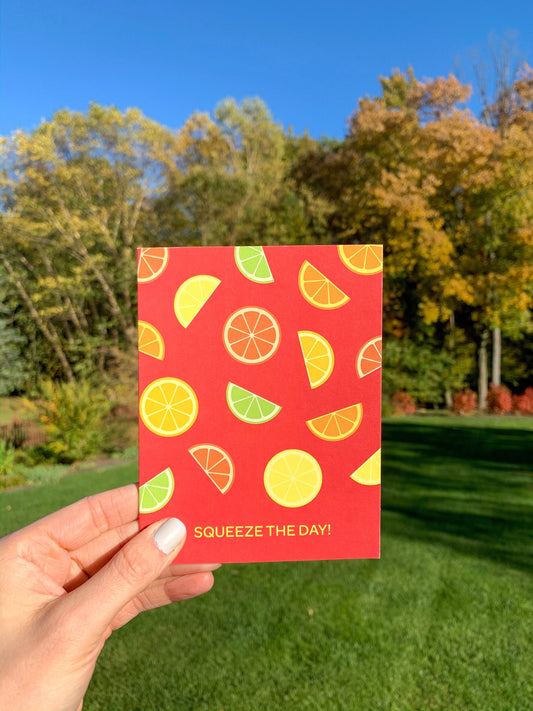Squeeze the Day Card
