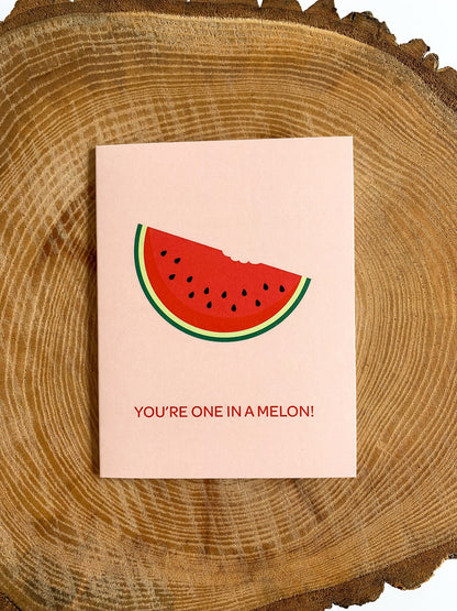 You're One In A Melon Card