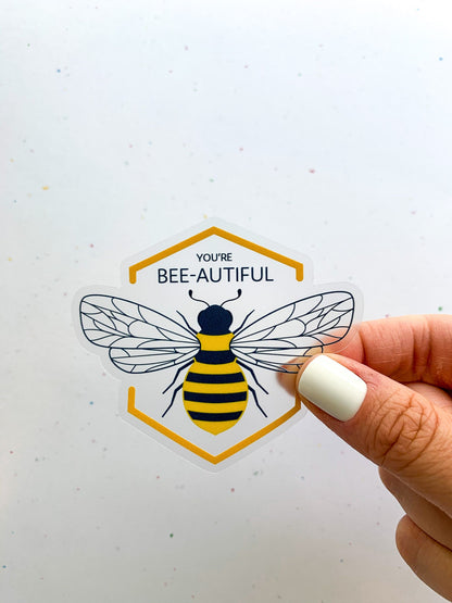 You're Bee-autiful Bee Clear Sticker