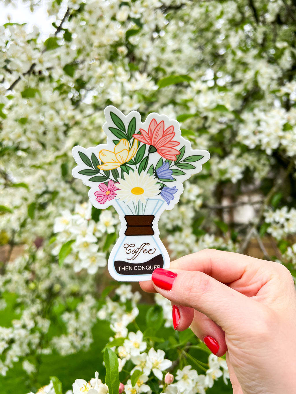 Coffee then Conquer Sticker