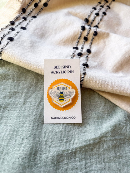 Bee Kind Acrylic Pin
