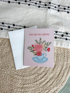 You're Tea-riffic Greeting Card