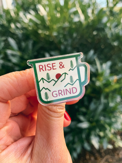 Rise & Grind Coffee Mug Acrylic Pin