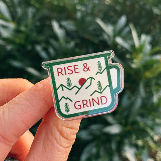 Rise & Grind Coffee Mug Acrylic Pin