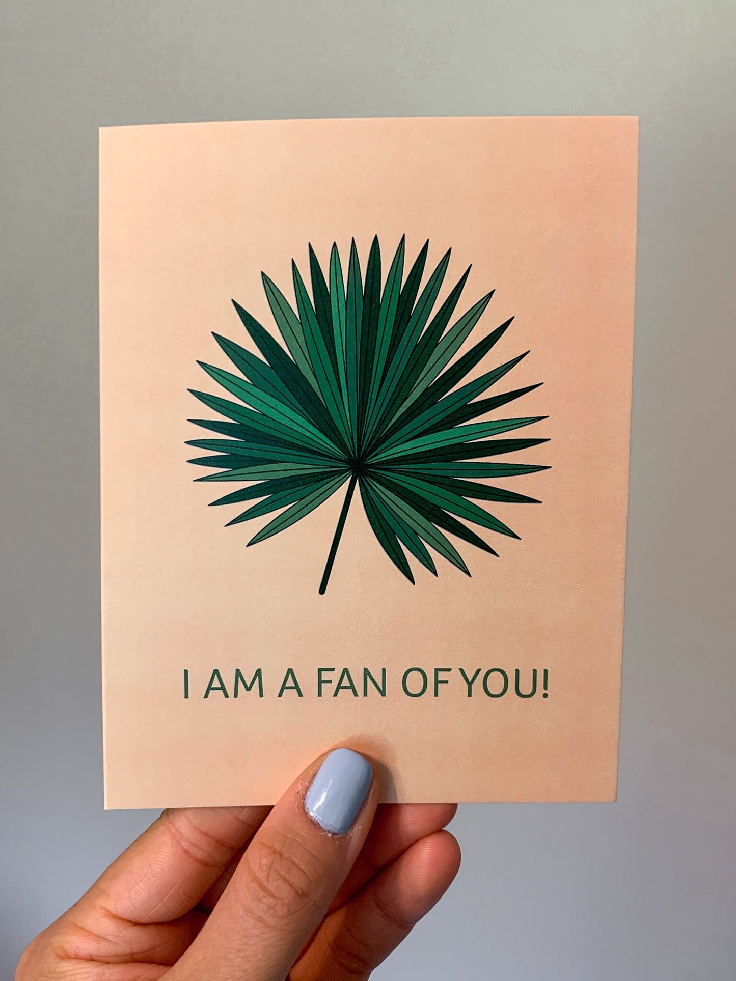 I am a Fan of You Greeting Card