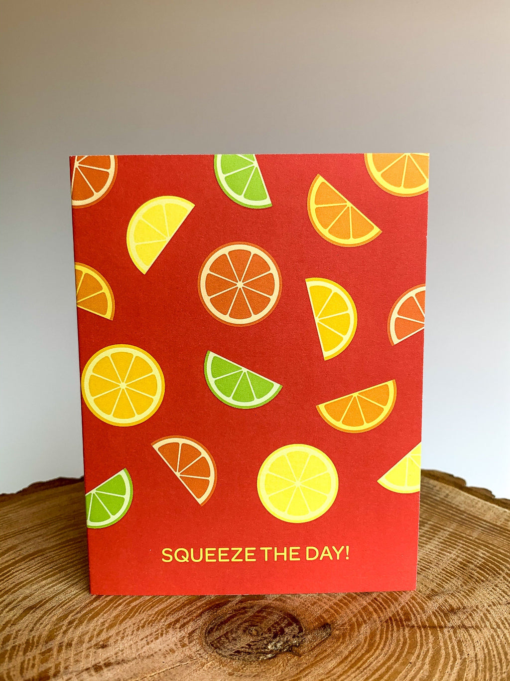 Squeeze the Day Card
